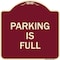 Signmission Designer Series Sign Parking Is Full, Burgundy Heavy-Gauge Aluminum Sign, 18" x 18", BU-1818-22701 A-DES-BU-1818-22701 - alternate 1